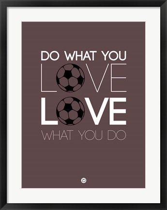 Framed Do What You Love Love What You Do 12 Print