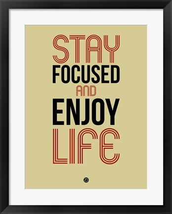 Framed Stay Focused and Enjoy Life 1 Print