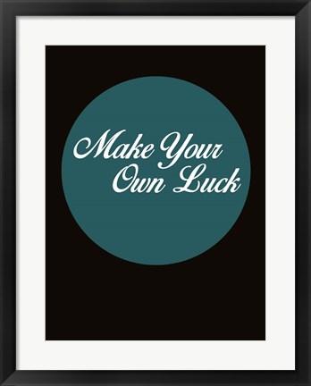 Framed Make Your Own Luck 2 Print