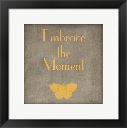 Framed Embrace the Moment Print