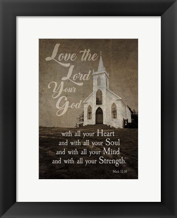 Framed Mark 12:30 Love the Lord Your God (Church) Print