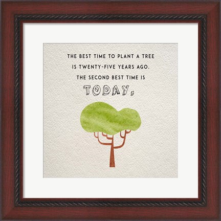Framed Best Time to Plant a Tree Print