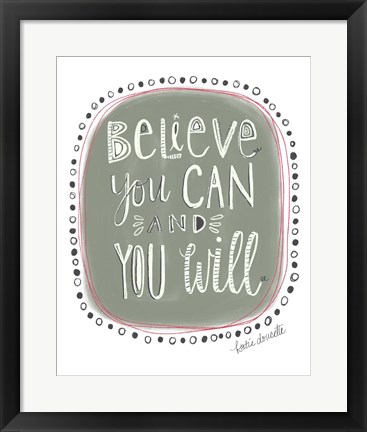 Framed Believe You Can and You Will Print