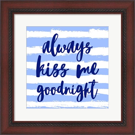 Framed Always Kiss me Goodnight-Blue Print
