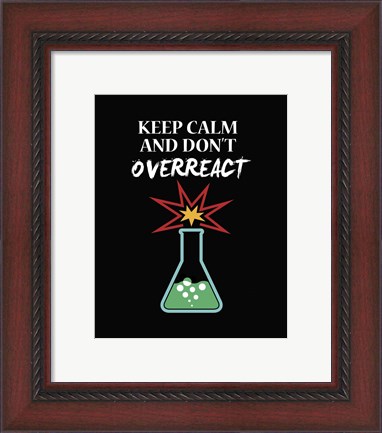 Framed Keep Calm And Don&#39;t Overreact Black Print