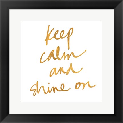 Framed Keep Calm and Shine On Print