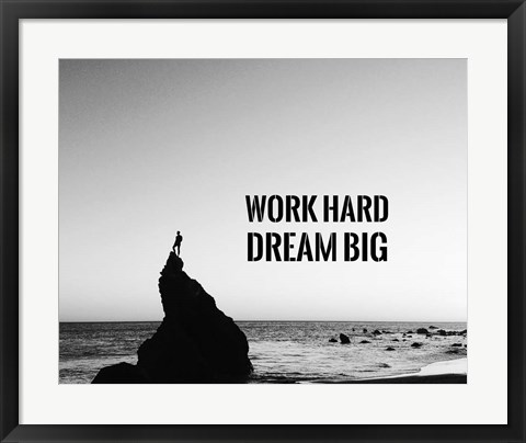 Framed Work Hard Dream Big - Sea Shore Black and White Print