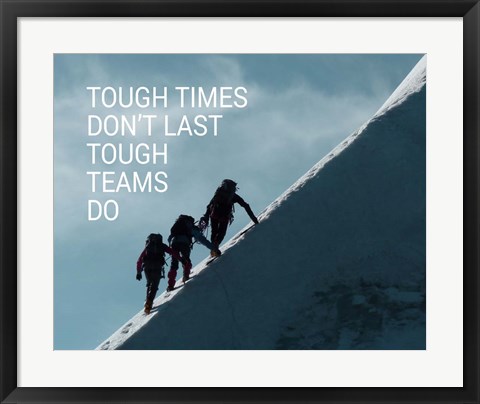 Framed Tough Times Don&#39;t Last Mountain Climbing Team Color Print