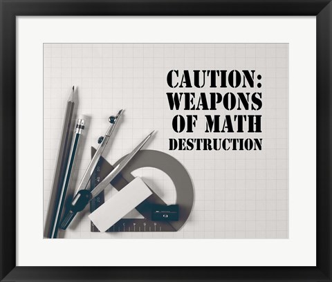 Framed Caution: Weapons of Math Destruction - Grayscale Print