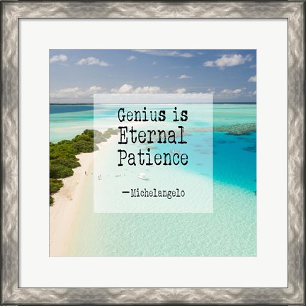 Framed Genius is Eternal Patience - Beach Print