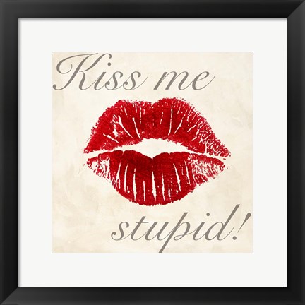 Framed Kiss Me Stupid! #1 Print