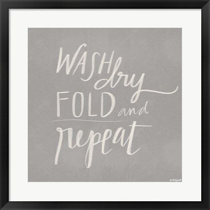 Framed Wash, Dry, Fold, Repeat - Gray Print