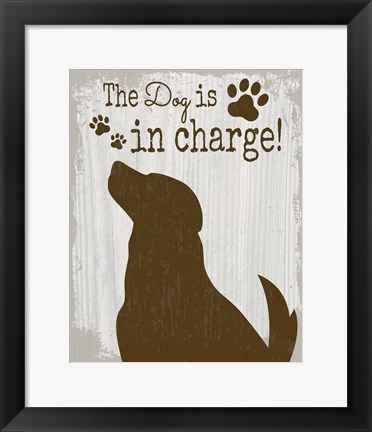 Framed Dog is in Charge Print