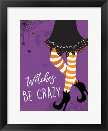 Framed Witches Be Crazy Print