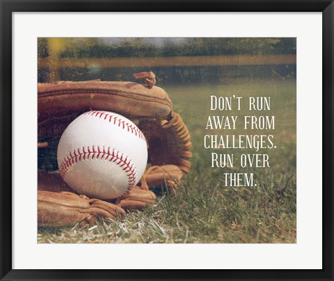 Framed Don&#39;t Run Away From Challenges - Baseball Print