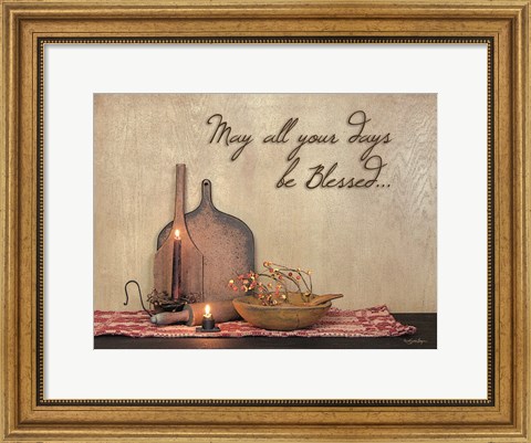 Framed May All Your Days be Blessed Print