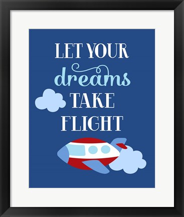 Framed Let Your Dreams Take Flight Print