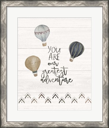 Framed You Are the Greatest Adventure Print
