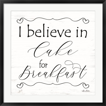 Framed I Believe in Cake for Breakfast Print