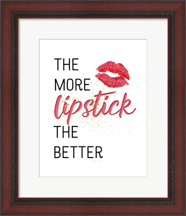 Framed More Lipstick, The Better Print