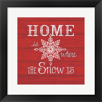 Framed Home is Where the Snow Is Print