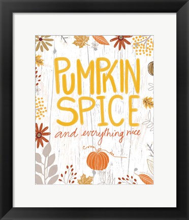 Framed Pumpkin Spice and Everything Nice Print