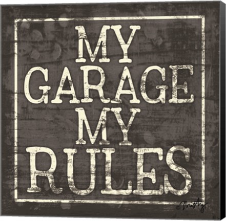 Framed My Garage, My Rules Print