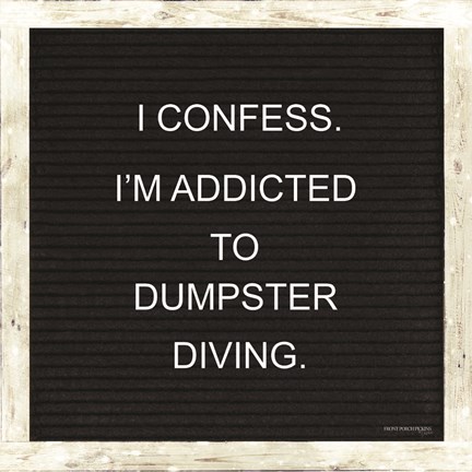 Framed Confessions of Dumpster Diving Print