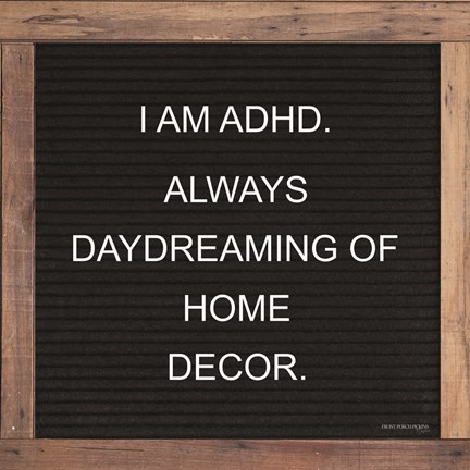 Framed Daydreaming of Home Decor Print