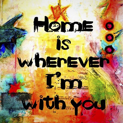 Framed Home Is Wherever Im With You Print