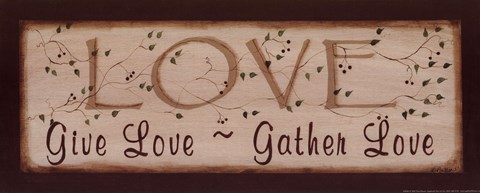 Framed Love- Give Love, Gather Love Print
