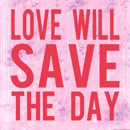 Framed Love Will Save the Day Print