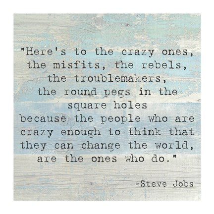 Here S To The Crazy Ones Steve Jobs Quote Art By Unknown At Framedart Com