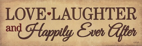 Framed Love, Laughter and Happily Ever After Print