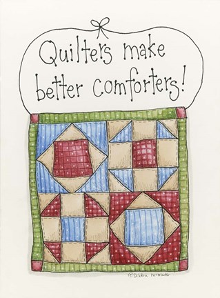 Framed Quilters Make Better Comforters Print