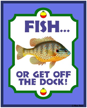 Framed Fish Or Get Off Dock Print