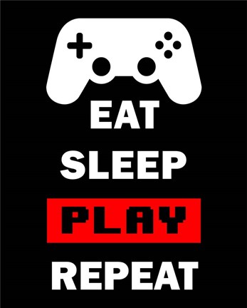 Eat Sleep Game Repeat - Black and Red Art by Color Me Happy at | Poster