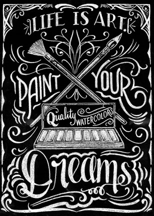 Framed Life Is Art Paint Your Dreams Print