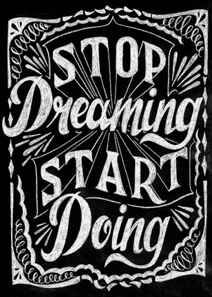 Framed Stop Dreaming Start Doing Print