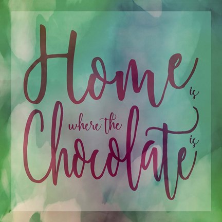 Framed Home Is Where The Chocolate Is Print
