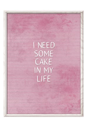 Framed Cake In My Life Print