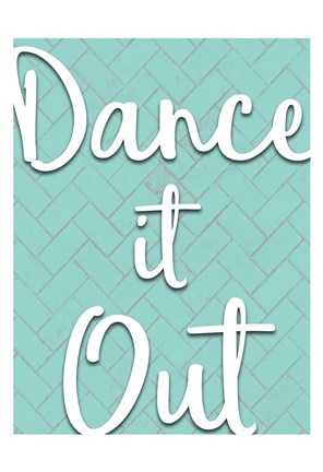 Framed Dance it Out Print