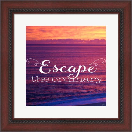 Framed Escape The Ordinary Print