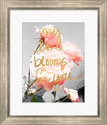 Framed Love Blooms I Print