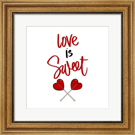 Framed Love is Sweet Print