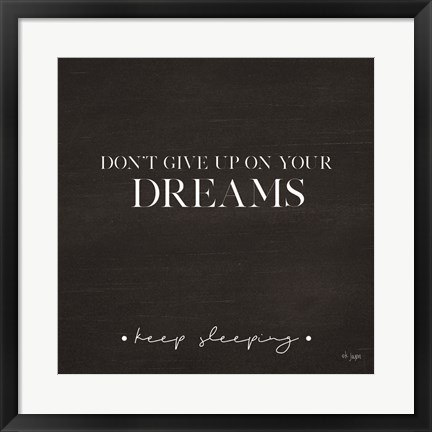 Framed Don&#39;t Give Up on Your Dreams Print