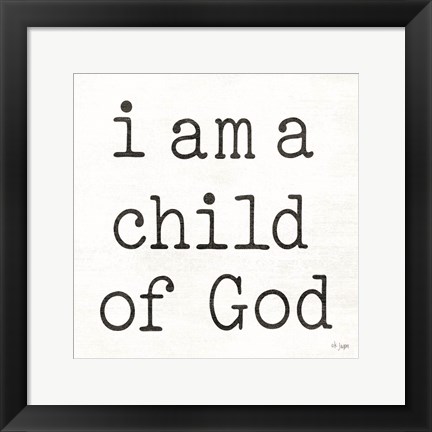 Framed I Am a Child of God Print