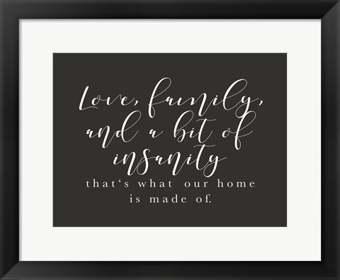 Framed Love Family Insanity Print