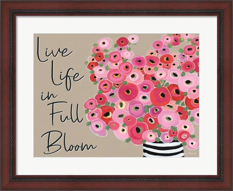 Framed Live Life in Full Bloom Print