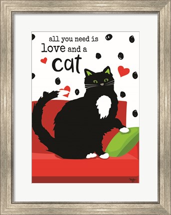 Framed All You Need is Love and a Cat Print